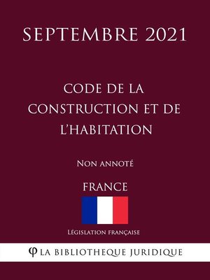 cover image of Code de la construction et de l'habitation (France) (Septembre 2021) Non annoté